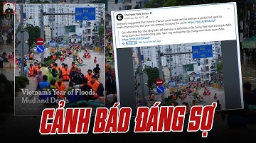 TRUYỀN THÔNG MỸ RA CẢNH BÁO ĐÁNG SỢ: “VIỆT NAM SẼ LÀ ĐIỂM NÓNG TOÀN CẦU VỀ BÃO LŨ TRONG CÁC NĂM TỚI”