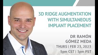 3D Ridge Augmentation with Simultaneous Implants with Dr. Ramón Gómez Meda