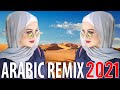 Best Arabic Remix 2021 🔥 New Songs Arabic Mix 🔥 Music Arabic House Mix 2021