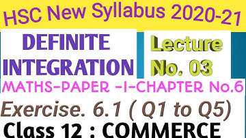 No. 03 Definite Integration ||  Ex.6.1( Q1 to 5) |12th Commerce Maths-I New syllabus 2020-21