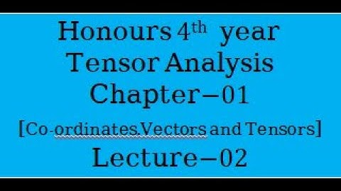 Lecture-02[Chapter-01,Co-ordinates,Vectors and Tensors]||Khorsed Math School