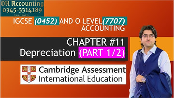 Chapter #11 Depreciation (PART 1/2), 0452 IGCSE and 7707 O LEVEL ACCOUNTING