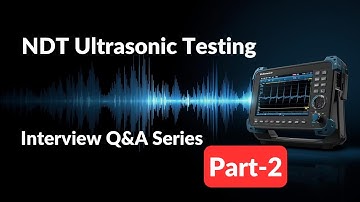 Ultrasonic Testing Interview Q&A PPT Series Part-2