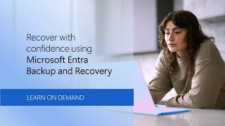 Recover with confidence using Microsoft Entra Backup and Recovery