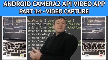 Android camera2 API video app - Part 14 capturing and saving videos