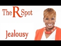 Jealousy - The R Spot Episode 19