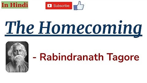 The Homecoming by Rabindranath Tagore - Summary and Line by Line Explanation in Hindi
