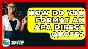 How Do You Format An APA Direct Quote? - The Language Library