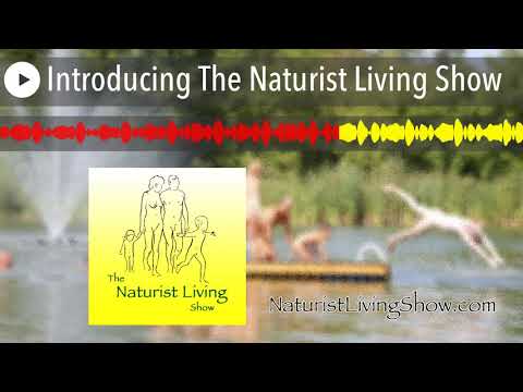 Introducing The Naturist Living Show