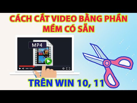 #1 Cách cắt video trên máy tính bằng phần mềm có sẵn trên win Mới Nhất