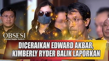 DICERAIKAN EDWARD AKBAR, KIMBERLY RYDER BALIK AKAN LAPORKAN MANTAN SUAMI KARENA INI... - OBSESI