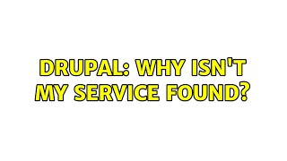 Drupal: Why isn't my service found?