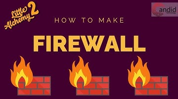 How to make Firewall in Little Alchemy 2?