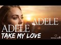 Take My Love Adele 2025 Official Music Video Deep Romantic And Emotional