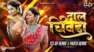 Daal Chivda | Its AP Remix X Parth Remix