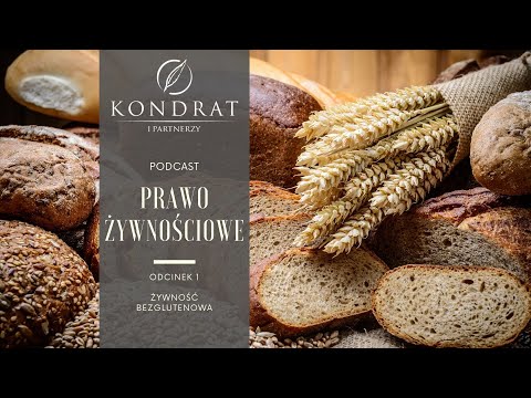 PRAWO ŻYWNOŚCIOWE PODCAST - &quot;Produkt bezglutenowy&quot;