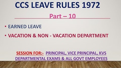 Earned Leave, Vacation Department and Non - Vacation Department, CCS LEAVE RULES 1972
