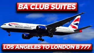 BRITISH AIRWAYS B777 Service from Los Angeles to London in Club Suites Business Class