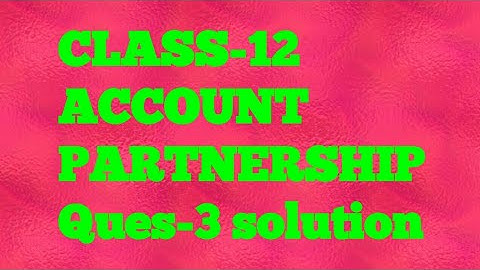 #CLASS-12 #SBPD #ACCOUNT #PARTNERSHIP #CHAPTER-2 #DR.SKSINGH/RAJEEVBANSAL #Solution-3 #FCCCLASSES