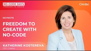 Katherine Kostereva | Freedom to Create with No-Code | Keynote Session | No-Code Days | Creatio