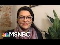 Rep. Tlaib: It’s Important That We Stop Playing Games With People’s Lives | Ayman Mohyeldin | MSNBC