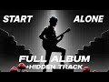 рџ Ґ START ALONE Full Album 2025 Hidden Track рџ Ґ START ALONE Full Album 2025 Hidden Track