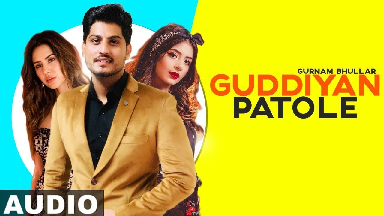 Guddiyan Patole Full Audio  Gurnam Bhullar  Sonam Bajwa  Latest Punjabi Songs 2019