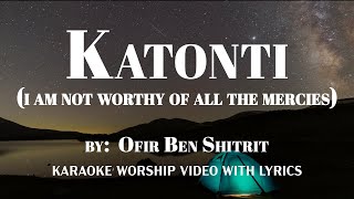 Katonti (I am not Worthy of All the Mercies) w/ Lyrics