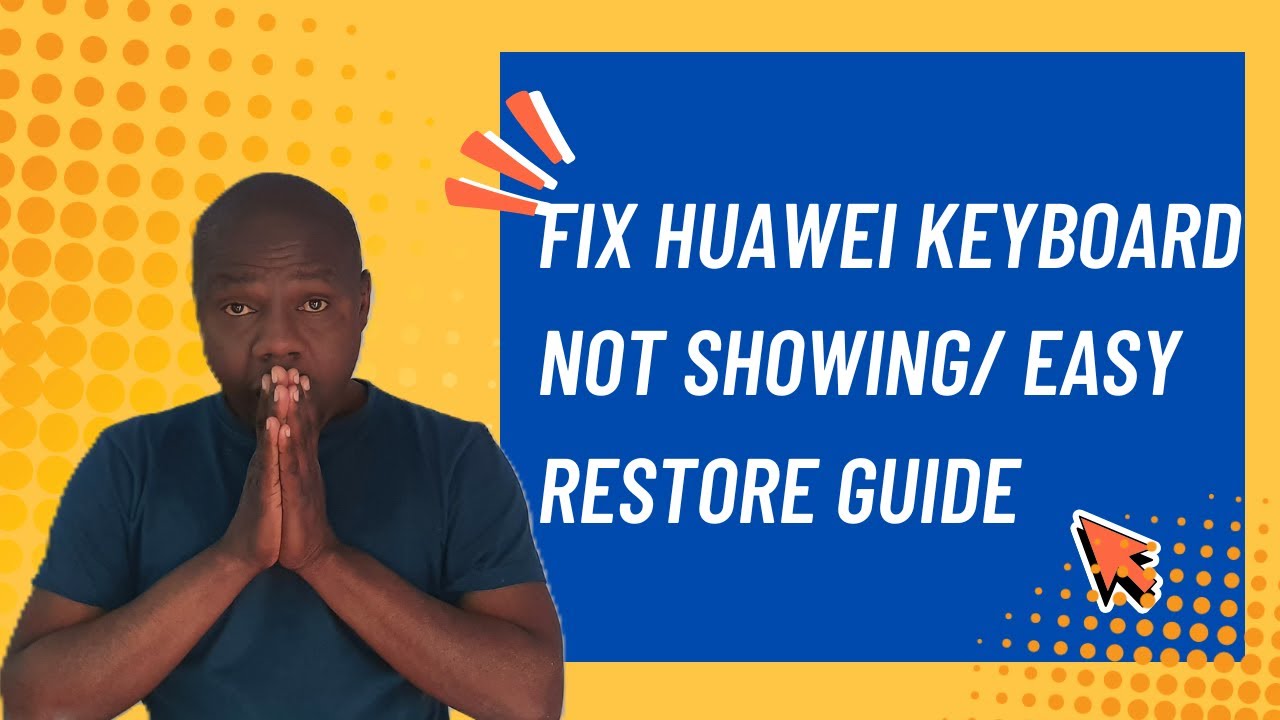 Fix Huawei Keyboard Not Showing/ Easy Restore Guide