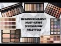 Beginner Makeup Must-Haves (Eyeshadow Palettes)