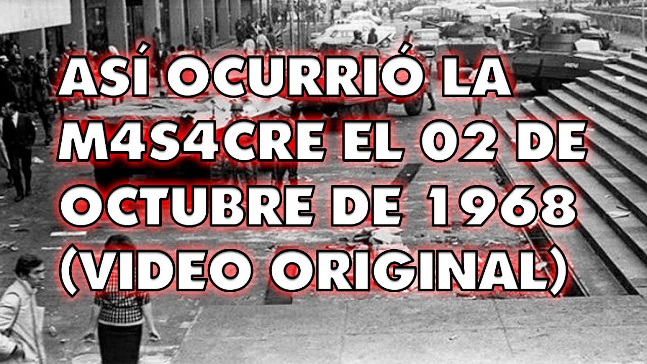 ASÍ OCURRIÓ LA M4SACRE EL 2 DE OCTUBRE DE 1968 (VIDEO ORIGINAL)