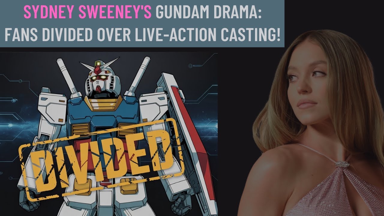 Sydney Sweeney’s Gundam Drama: Fans Divided Over Live-Action Casting!