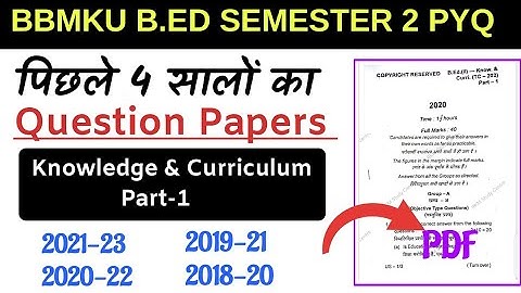 Knowledge and Curriculum Part 1| B.ed Semester 2 | Previous year question papers | BBMKU | BBMKU PYQ