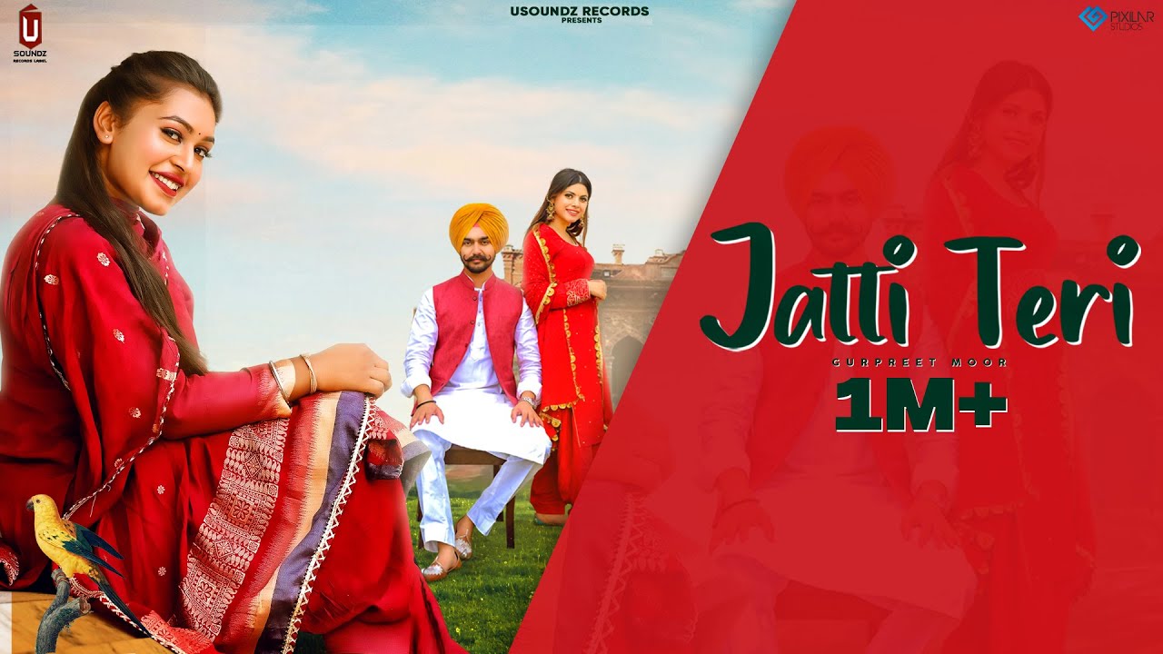 Jatti Teri (Official Video) Gurpreet Moor | U Soundz Records | Latest Punjabi Song 2022
