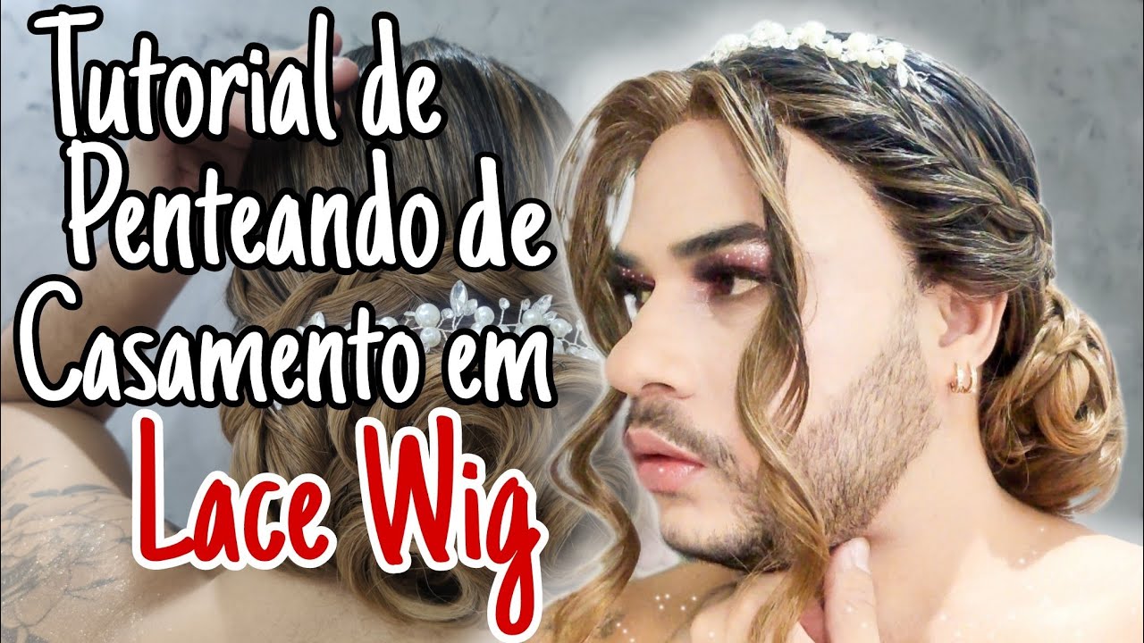 Tutorial de Penteando de Casamento em uma Lace Wig.