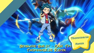 Beyblade Burst - Our Time Remix