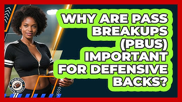 Why Are Pass Breakups (PBUs) Important For Defensive Backs? - Gridiron Data Digest