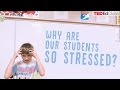 Students speak stress