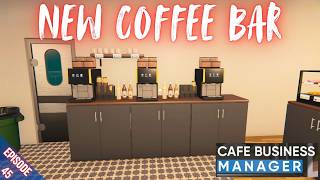 NEW COFFEE BAR - Cafe Business Manager - Episode 45