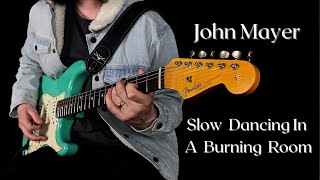 John Mayer - Slow Dancing In A Burning Room - Jake Parker (Guitar Cover)