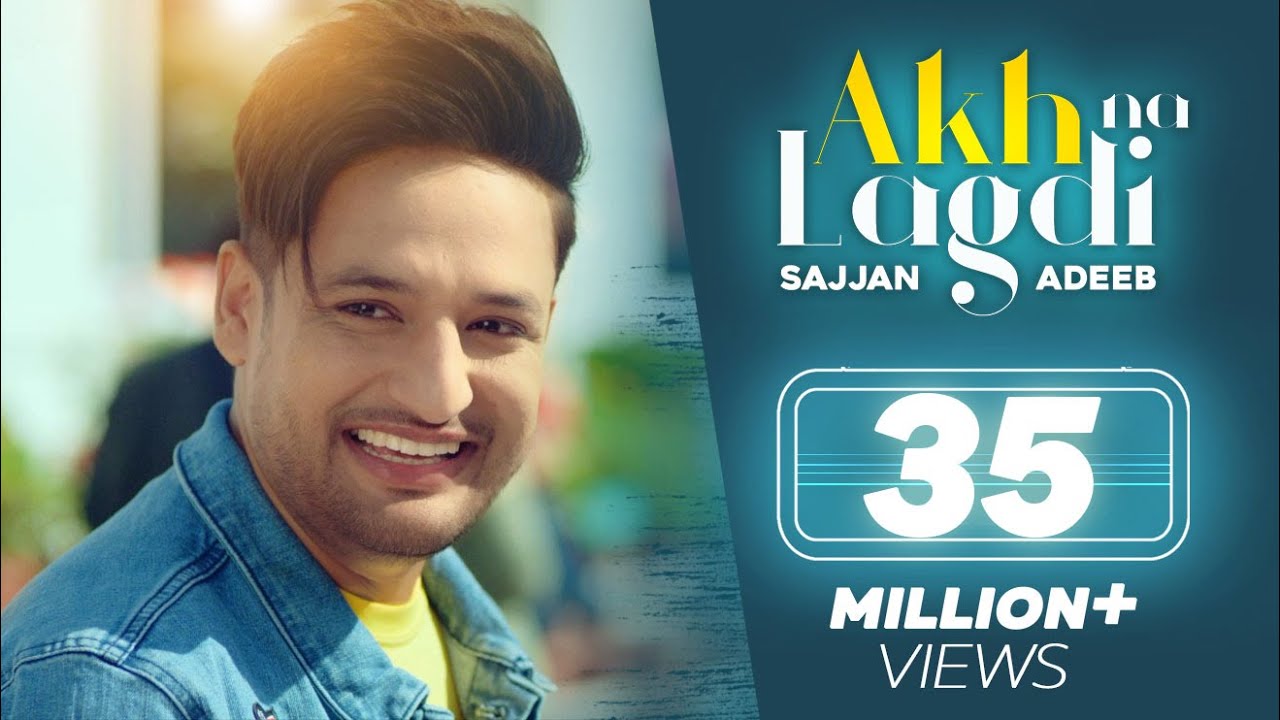 Akh Na Lagdi Official Video  Sajjan Adeeb  Mistabaaz I Tru Makers  Latest Punjabi Songs