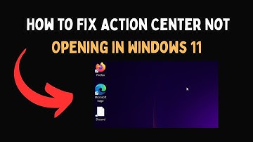 How to Fix Action Center Not Opening in Windows 11