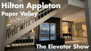 Hilton Appleton Paper Valley - The Elevator Show by The Elevator Channel 2,980 views 2 months ago 13 minutes, 2 seconds