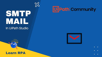 SMTP Mail in UiPath Studio | Learn RPA