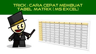 Trick Membuat Tabel Data Matrix di Ms Excel dengan Cepat