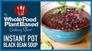 Instant Pot Plant Based Vegan Black Bean Soup