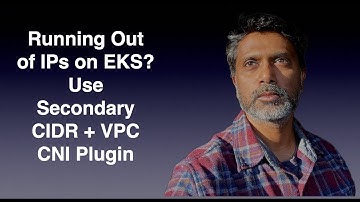 Running Out of IPs on EKS? Use Secondary CIDR + VPC CNI Plugin