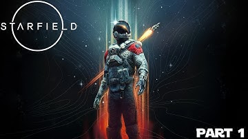 Starfield Walkthrough Part 1 One Small Step