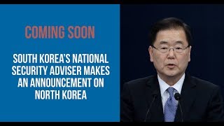 South Korea's National Security Adviser makes an announcement on North Korea