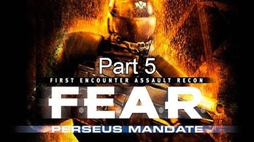 FEAR Perseus Mandate Part 5